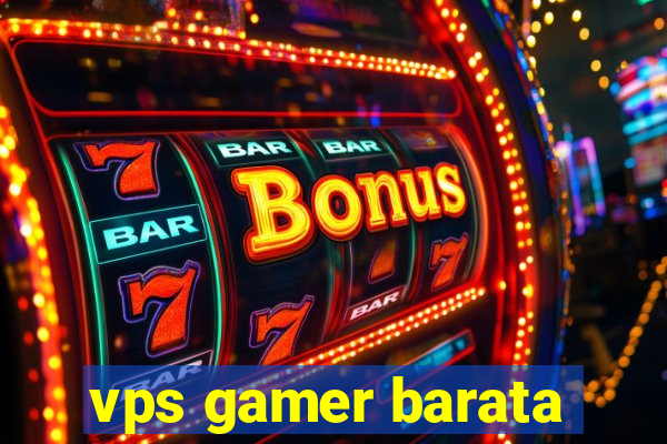 vps gamer barata